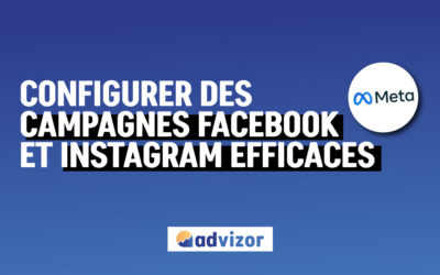 Campagnes Facebook Ads (Meta Ads) : budget, objectifs et configurations